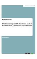 Die Umsetzung der UN Resolution 1325 in Großbritanien, Deutschland und Schweden: (German)
