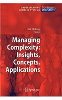 Managing Complexity: Insights, Concepts, Applications