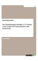 Der Zustimmungsvorbehalt, § 111 Absatz 4 Satz 2 AktG im Unternehmens- und Steuerrecht: (German)