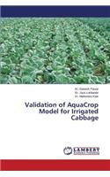 Validation of AquaCrop Model for Irrigated Cabbage