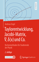 Taylorentwicklung, Jacobi-Matrix, ?, d(x) und Co.: Rechenmethoden für Studierende der Physik