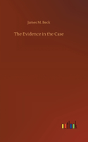 The Evidence in the Case