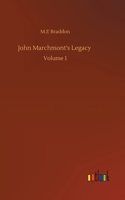 John Marchmont's Legacy: Volume 1