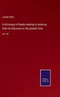 dictionary of books relating to America, from its discovery to the present time.