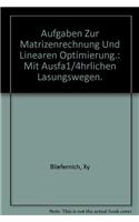 Aufgaben Zur Matrizenrechnung Und Linearen Optimierung.
