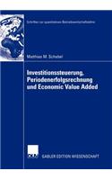 Investitionssteuerung, Periodenerfolgsrechnung und Economic Value Added