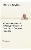 Mémoires du duc de Rovigo, pour servir à l'histoire de l'empereur Napoléon, Tome 4