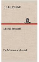 Michel Strogoff De Moscou a Irkoutsk: (French)