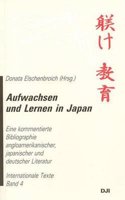 Aufwachsen Und Lernen in Japan: Eine Kommentierte Bibliographie Angloamerikanischer, Japanischer Und Deutscher Literatur
