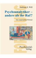 Psychoanalytiker - Anders ALS Ihr Ruf?