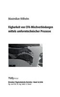Fügbarkeit von CFK-Mischverbindungen mittels umformtechnischer Prozesse