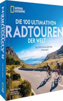 Die 100 ultimativen Radtouren der Welt