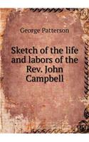 Sketch of the Life and Labors of the Rev. John Campbell