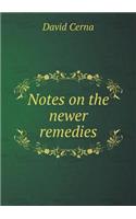Notes on the Newer Remedies