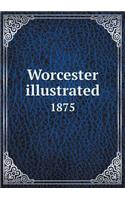 Worcester illustrated 1875: (English)