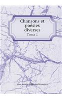 Chansons et poésies diverses Tome 1: (French)