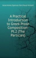 Practical Introduction to Greek Prose Composition: Pt.2 (The Particles)