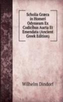 Scholia Graeca in Homeri Odysseam Ex Codicibus Aucta Et Emendata