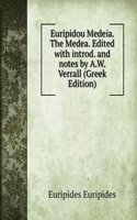 Euripidou Medeia. The Medea. Edited with introd. and notes by A.W. Verrall (Greek Edition)