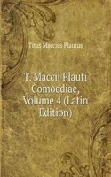 T. Maccii Plauti Comoediae, Volume 4 (Latin Edition)
