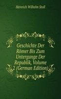 Geschichte Der Romer Bis Zum Untergange Der Republik, Volume 2 (German Edition)