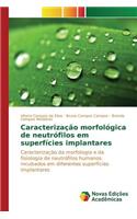 Caracterização morfológica de neutrófilos em superfícies implantares