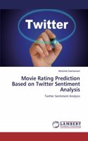 Movie Rating Prediction Based on Twitter Sentiment Analysis: Twitter Sentiment Analysis