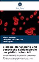 Biologie, Behandlung und genetische Epidemiologie der pädiatrischen ALL