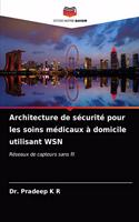 Architecture de sécurité pour les soins médicaux à domicile utilisant WSN