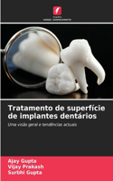 Tratamento de superfície de implantes dentários