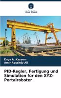 PID-Regler, Fertigung und Simulation für den XYZ-Portalroboter