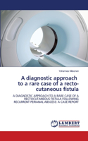 diagnostic approach to a rare case of a recto-cutaneous fistula