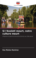 Si l'Axolotl meurt, notre culture meurt