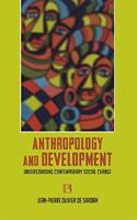 ANTHROPOLOGY AND DEVELOPMENT: Understanding Contemporary Social Change