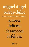 Amores felices, desamores infelices: 24 historias reales de pareja