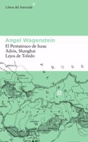Pack Angel Wagenstein: El Pentateuco de Isaac - Adios, Shanghai, Lejos de Toledo