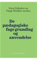 de Paedagogiske Fags Grundlag Og Anvendelse