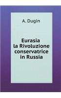 Eurasia La Rivoluzione Conservatrice in Russia