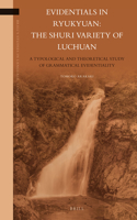 Evidentials in Ryukyuan: The Shuri Variety of Luchuan