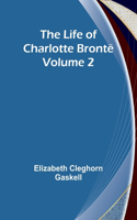 Life of Charlotte Brontë - Volume 2