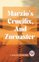 Marzio'S Crucifix, And Zoroaster