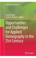 Opportunities and Challenges for Applied Demography in the 21st Century