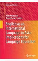 English as an International Language in Asia: Implications for Language Education