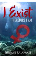 I Exist. Therefore I Am