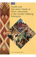 Health and Education Needs of Ethnic Minorities in the Greater Mekong Subregion