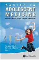 Basics in Adolescent Medicine: A Practical Manual of Signs, Symptoms and Solutions