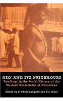 Nso' and Its Neighbours. Readings in the Social History of the Western Grassfields of Cameroon