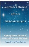 Adeus fibromyalgie !