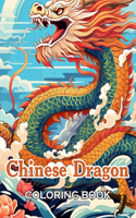 Chinese Dragon Coloring Book: 100+ Unique and Beautiful Designs for All Fans