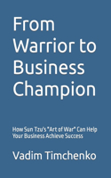 From Warrior to Business Champion